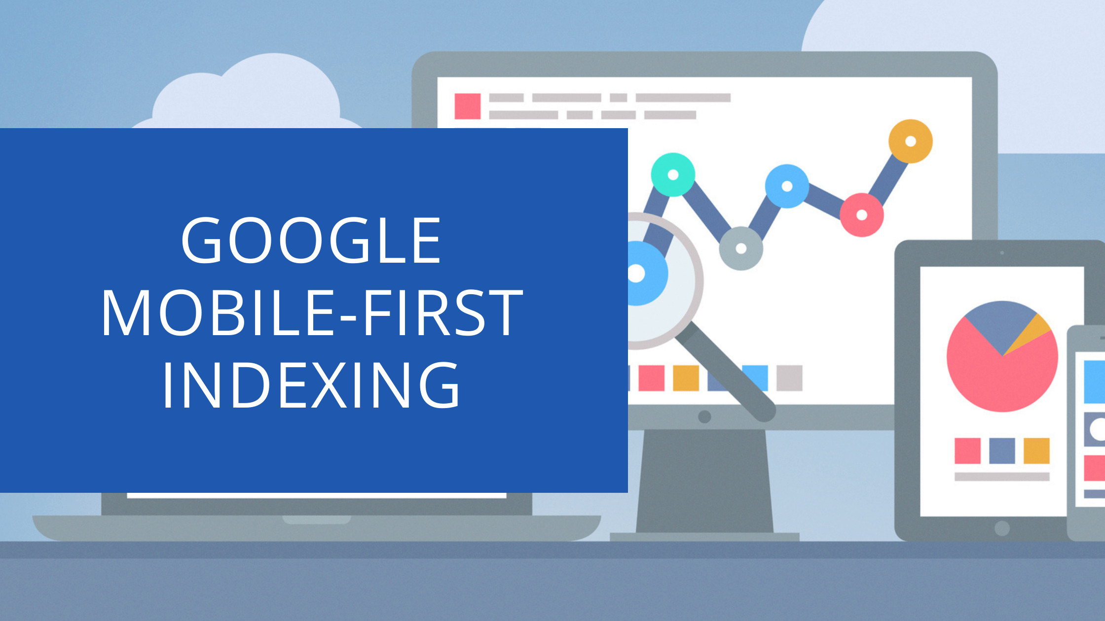 What Is Google's Mobile First Index And Its Impact On Your Website