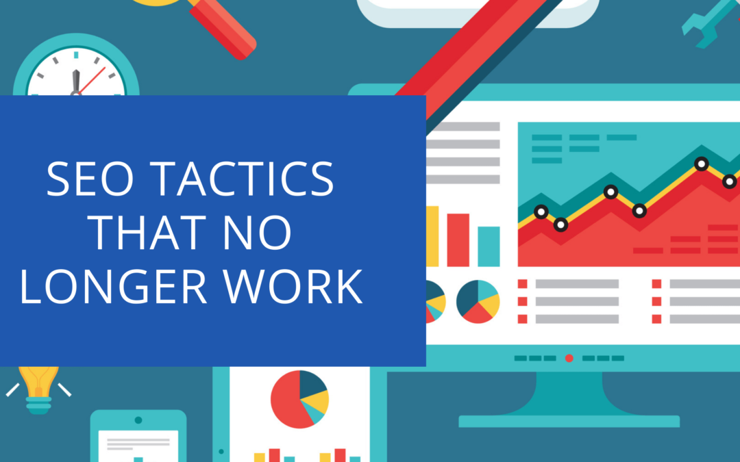 SEO Tactics That No Longer Work: What to Avoid