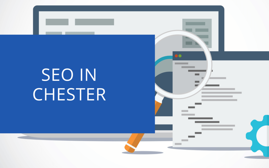 Chester Businesses: How SEO Can Improve Your Bottom Line