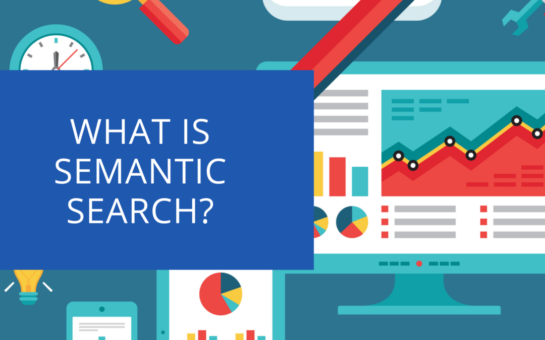 What Is Semantic Search?