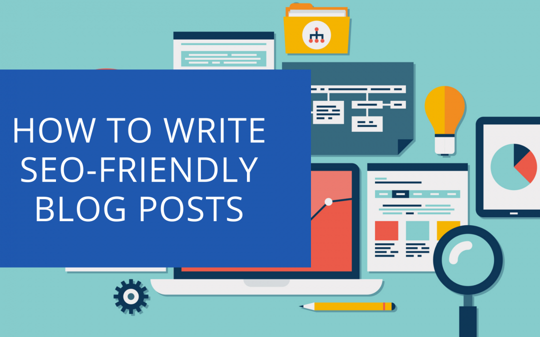 Write SEO-Friendly Blog Posts