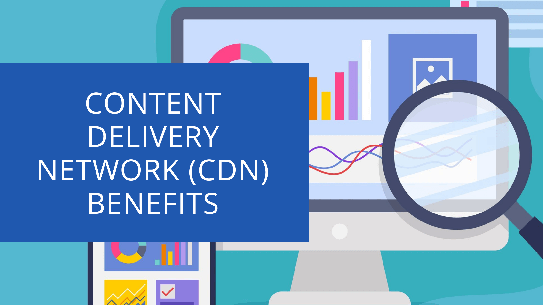 The Benefits of Using a Content Delivery Network (CDN)